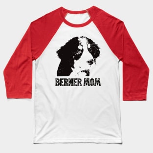 Berner Mom - Bernese Mountain Dog Mom Baseball T-Shirt